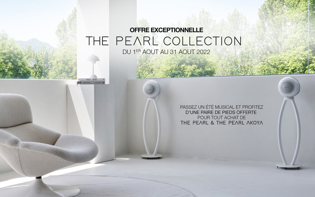 OFFRES EXCEPTIONNELLES sur les systèmes connectés haute-résolution THE PEARL COLLECTION du 1er au 30 Septembre 2022